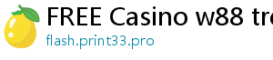 FREE Casino w88 tren di dong